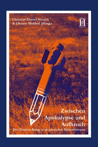 Zu sehen ist das Cover des Buches "Zwischen Apokalypse und Aufbruch. Der Donbas-Krieg in ukrainischer Krisenliteratur"