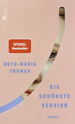 Zu sehen ist das Buchcover des Romans „Die schönste Version” von Ruth-Maria Thomas