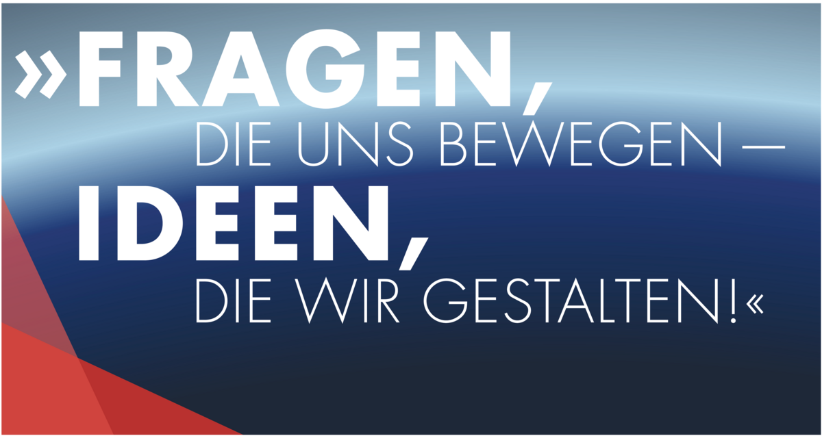 enlarge the image: Grafik auf blauem Hintergrund steht der Titel der Veranstaltungsreihe: Fragen, die uns bewegen – Ideen, die wir gestalten.